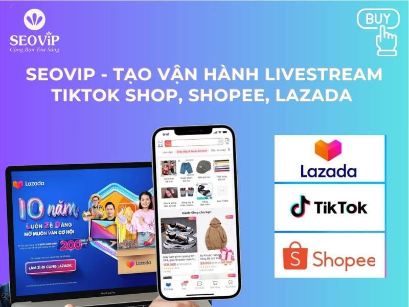 Dịch vụ tạo vận hành livestream Tik Tok shop, Shopee, Lazada