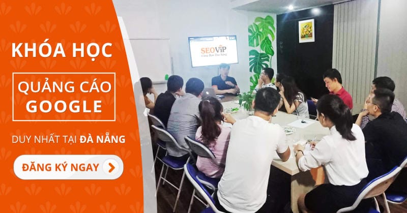 Khóa đào tạo Google Ads “Thực chiến”